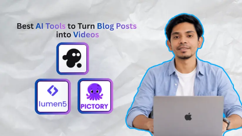Best AI Tools to Turn Blog Posts into Videos