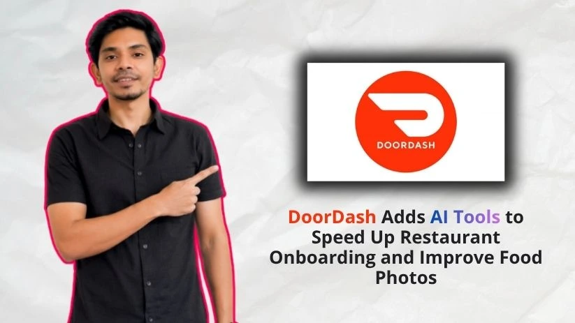 DoorDash Adds AI Tools to Speed Up Restaurant Onboarding and Improve Food Photos