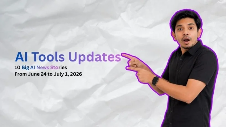 AI Tools Updates From June 24 to July 1, 2026
